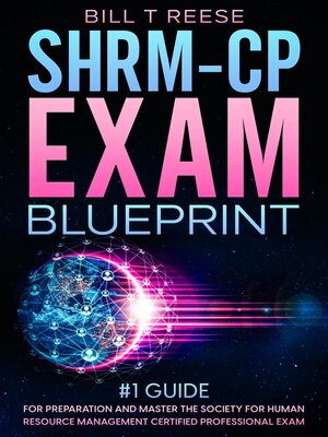 cover image of SHRM-CP Exam Blueprint #1 Guide for Preparation and Master the Society for Human Resource Management Certified Professional Exam